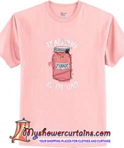 Teaching Is My Jam T Shirt