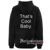 Thats Cool Baby Hoodie back