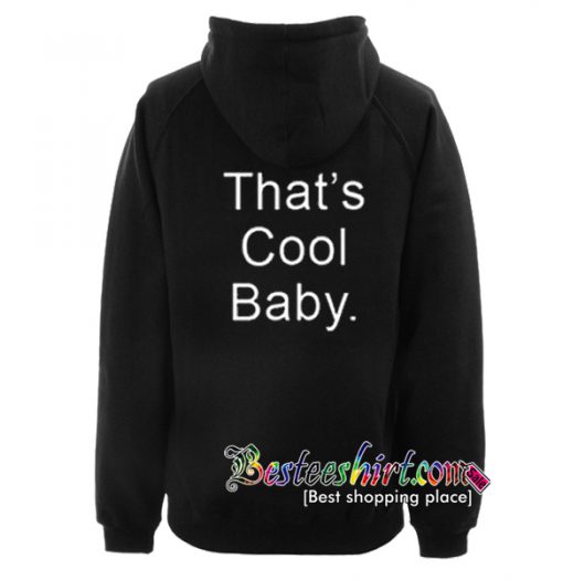 Thats Cool Baby Hoodie back