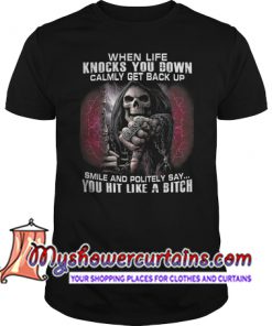 The death when life knocks you down calmly get back up T Shirt