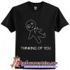 Thinking of you T-Shirt