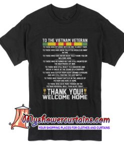 To the Vietnam Veteran thank you welcome home T Shirt