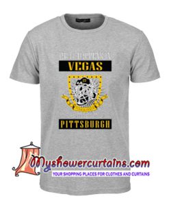 What Happens In Vegas Came From Pittsburgh T Shirt