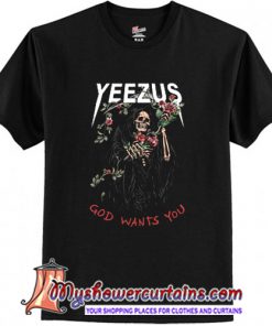 Yeezus god wants you tshirt