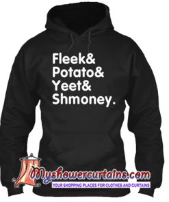 fleek potato yeet shmoney hoodie