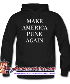 make america punk again hoodie