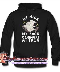 my neck my back my anxiety attack hoodie