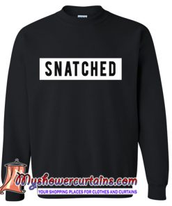 snatched sweatshirt
