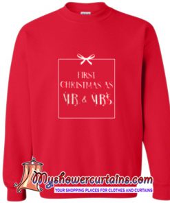 First Christmas as Mr N Mrs woman Sweatshirt