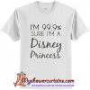 I'm Disney Princess T-Shirt