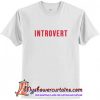 Introvert T-Shirt