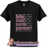Mother Should I Trust The Government T-Shirt