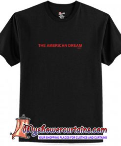 The American Dream T-Shirt