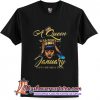 A Queen was born in January T-Shirt