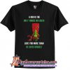 A dog is the only things on earth T-Shirt
