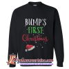 Bump's First Christmas Sweatshirt