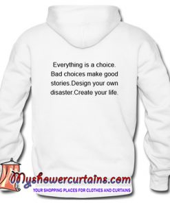 Everything Is A Choice Back Hoodie