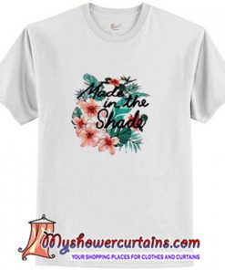Made in the shade T-Shirt