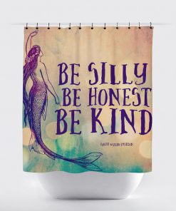Mermaid Shower Be Silly Be Honest Be Kind Shower Curtain
