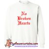 No broken Hearts Sweatshirt