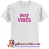 Sexy Vibes T-Shirt