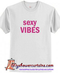 Sexy Vibes T-Shirt