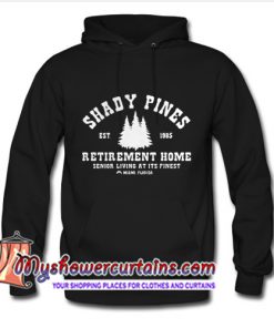 Shady pines est 1985 retirement home senior living at its finest Hoodie