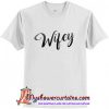 Wifey T-Shirt