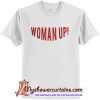 Woman Up T-Shirt