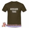 Avocado Toas T Shirt (AT)