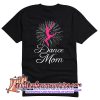 Dance Mom T Shirt (AT)