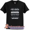 Don't ask me for advice i still think punching stupid people in the face T Shirt (AT)