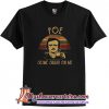 Edgar Allan Poe some sugar on me T Shirt (AT1)