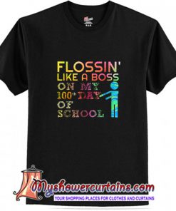 Flossin' like a boss on my 100th day of school T Shirt (AT)