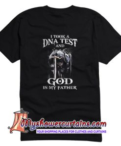 I Took DNA Test And God Is My Father T Shirt back (AT)