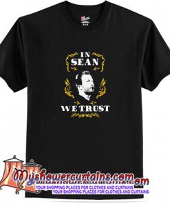 In Sean We Trust Trending T-Shirt (AT)