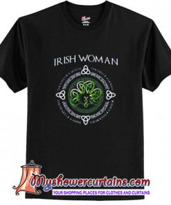 Irish woman the soul of a with the fire of a lioness T Shirt (AT)