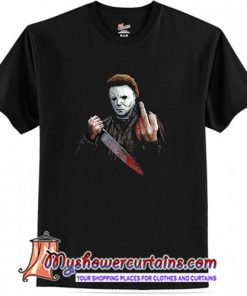 Michael Myers Halloween Middle Finger Horror Movie T Shirt (AT)