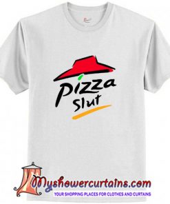 Pizza Slut T-Shirt (AT1)