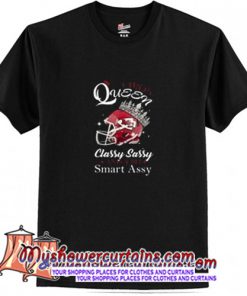 Queen Classy Sassy T Shirt (AT)