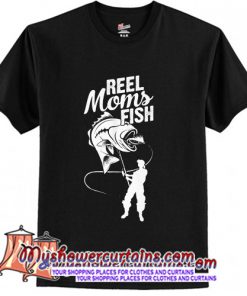 REEL MOMS FISH T Shirt (AT)