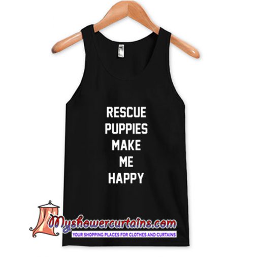 Rescue Puppies Make Me Happy Tank Top (AT)