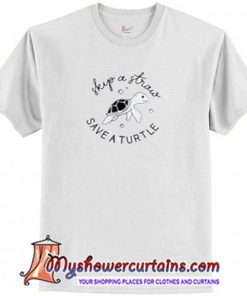 Skip a Straw Save a Turtle T shirt (AT)