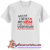 Sorry Ladies My mom Is My Valentine T-Shirt (AT)
