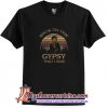 Stevie Nicks Back To The Gypsy That I Was T Shirt (AT)