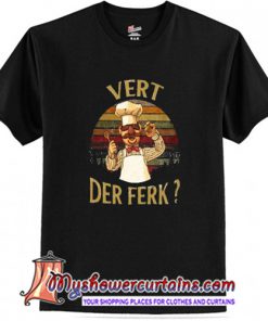 Swedish Chef vert der ferk sunset T shirt (AT)