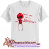 Will You Be My Valentine T Shirt (AT)