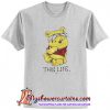 Winnie The Pooh Thug Life T shirt (AT)