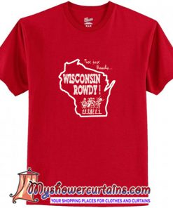 Wisconsin Rowdy T Shirt (AT)