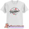 Would You Be My Valentine T-Shirt(AT1)